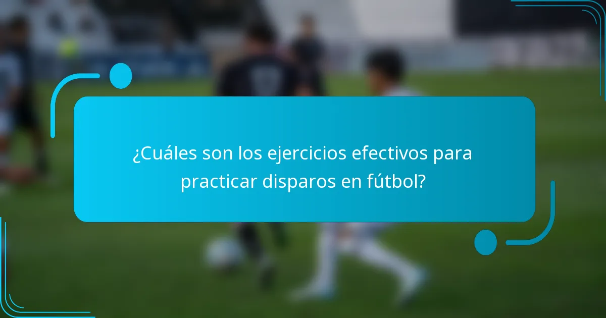 ¿Cuáles son los ejercicios efectivos para practicar disparos en fútbol?